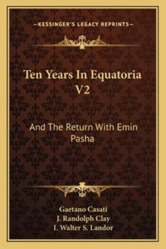 Paperback Ten Years In Equatoria V2: And The Return With Emin Pasha Book