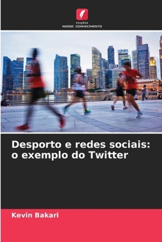 Paperback Desporto e redes sociais: o exemplo do Twitter [Portuguese] Book