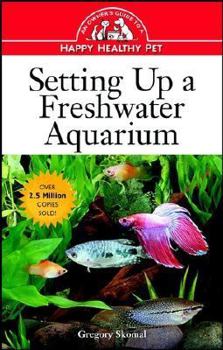 Hardcover Setting Up a Freshwater Aquarium: An Owner's Guide to a Happy Healthy Pet Book