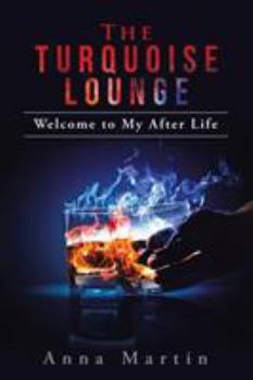 Paperback The Turquoise Lounge: Welcome to My After Life Book