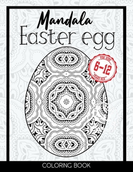 Paperback Mandala Easter Egg Coloring Book For Kids 6-12: Fun Activity Big Easter Egg Coloring Book for Toddlers & Preschool Book