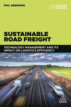 Paperback Sustainable Road Freight: Technology Management and Its Impact on Logistics Efficiency Book