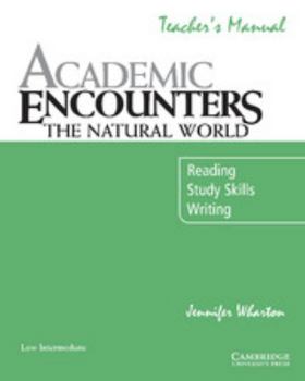 Paperback Academic Encounters: The Natural World Teacher's Manual: Reading, Study Skills, and Writing Book