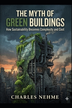 The Myth of Green Buildings