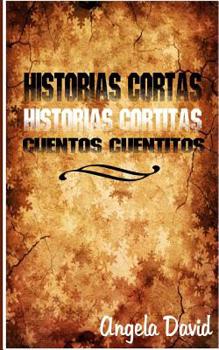 Paperback Historias cortas, historias cortitas, cuentos cuentitos [Spanish] Book