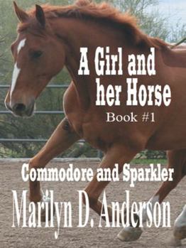 Paperback A Girl and Her Horse - Book #1: Commodore and Sparkler Book