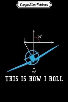 Composition Notebook: Airplane Aircraft This Is How I Roll  Journal/Notebook Blank Lined Ruled 6x9 100 Pages