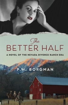 Paperback The Better Half: A Novel of the Nevada Divorce Ranch Era Book