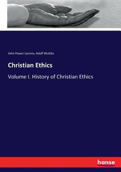 Paperback Christian Ethics: Volume I. History of Christian Ethics Book