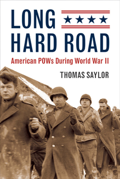 Hardcover Long Hard Road: American POWs During World War II Book