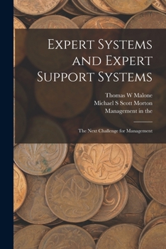 Paperback Expert Systems and Expert Support Systems: The Next Challenge for Management Book