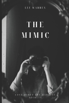 Paperback The Mimic: Love Hides The Darkest Secrets Book