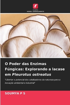 O Poder das Enzimas Fúngicas: Explorando a lacase em Pleurotus ostreatus (Portuguese Edition)