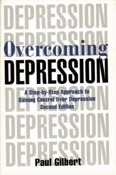 Paperback Overcoming Depression: A Step-By-Step Approach to Gaining Control Over Depression Book