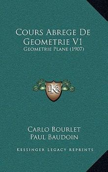 Paperback Cours Abrege De Geometrie V1: Geometrie Plane (1907) [French] Book