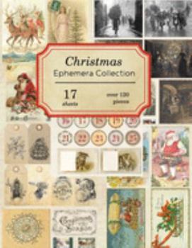 Christmas Ephemera Collection: 17 sheets - over 120 vintage seasonal pieces for DIY Christmas cards and journals