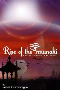 Rise of the Annunaki - Book #2 of the Lost Sols Trilogy