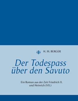 Paperback Der Todespass über den Savuto: Ein Roman aus der Zeit Friedrich II. und Heinrich (VII.) [German] Book