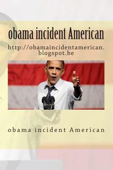 Paperback obama incident American: http: //obamaincidentamerican.blogspot.be Book