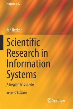 Paperback Scientific Research in Information Systems: A Beginner's Guide Book