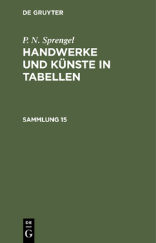 Hardcover P. N. Sprengel: Handwerke Und Künste in Tabellen. Sammlung 15 [German] Book