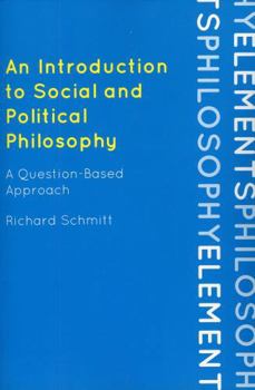 Paperback An Introduction to Social and Political Philosophy: A Question-Based Approach Book