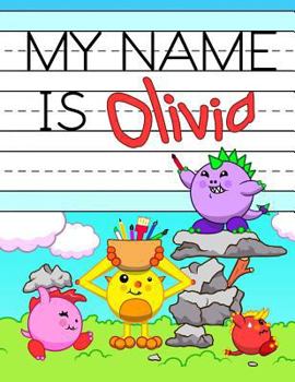 Paperback My Name is Olivia: Personalized Primary Tracing Workbook for Kids Learning How to Write Their Name, Practice Paper with 1 Ruling Designed Book