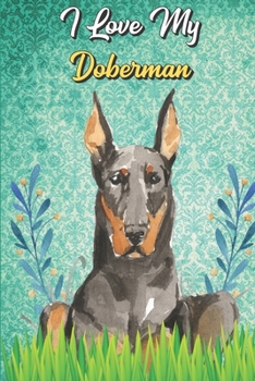 I Love My Doberman: Diaper Log Book and Daily Baby Feeding Journal for New Parents. Perfect as a Gift for Moms and Dads.