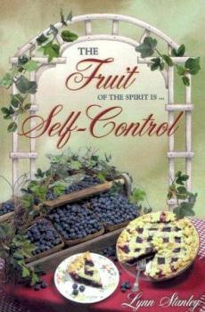 Paperback The Fruit of the Spirit Is...Self-Control: A Small Group Bible Study Book