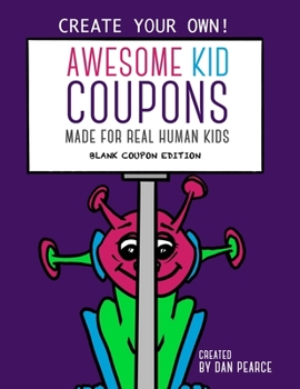 Paperback Awesome Kid Coupons: Blank Coupon Edition: Made For Real Human Kids Book