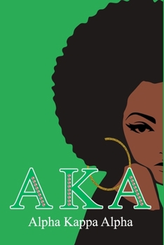 Paperback Aka Alpha Kappa Alpha: Skee Wee 1908 Aka Alpha Kappa Alpha Journal: Sorority Sister Journal - 6 x 9 - Blank 110 pages Lined Journal Book