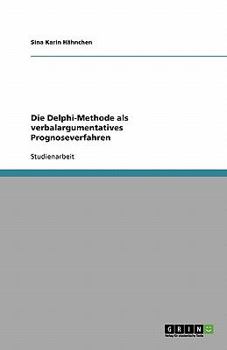 Paperback Die Delphi-Methode als verbalargumentatives Prognoseverfahren [German] Book