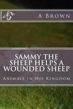 Paperback Sammy The Sheep Helps A Wounded Sheep Book