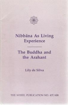 Paperback Nibbana as a Living Experience: Buddha and the Arahant Book