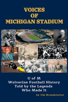 Paperback Voices of Michigan Stadium: U of M Wolverine Football History Told by the Legends Who Made It Book