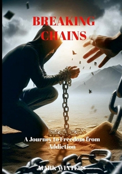 Paperback Breaking Chains: A Journey to Freedom from Addiction Book