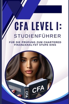 Paperback CFA Level I: Studienführer für die Prüfung zum Chartered Finanzanalyst Stufe eins [German] Book