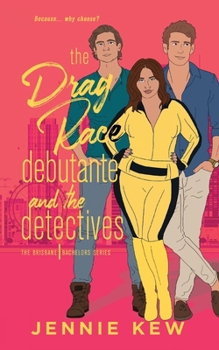 The Drag Race Debutante and The Detectives: A Why Choose Romance (The Brisbane Bachelors Series)