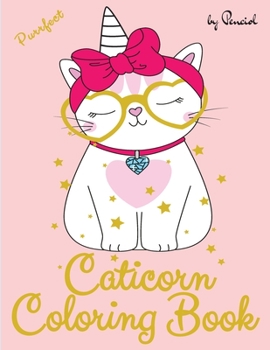 Caticorn coloring book: 40 Unique, Super Cute designs to color | Caticorn coloring book amazing unicorn | Magical Caticorns| Caticorn coloring book for girls