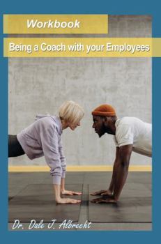 Paperback Being a Coach with your Employees: Workbook (Supervisor Training) Book