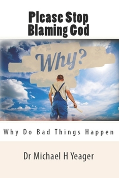 Paperback Please Stop Blaming God: Why Do Bad Things Happen Book