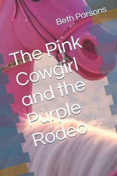 Paperback The Pink Cowgirl and the Purple Rodeo Book