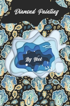 diamond painting log book: Diamond Painting Log Book,This guided prompt Journal is a great gift for any Diamond painting lover. A useful notebook ... Edition with Space for Photos]