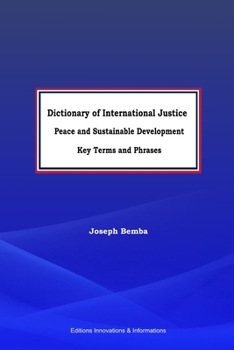 Paperback Dictionary of International Justice, Peace and sustainable development. Key terms and phrases Book