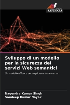 Paperback Sviluppo di un modello per la sicurezza dei servizi Web semantici [Italian] Book