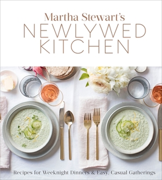 Hardcover Martha Stewart's Newlywed Kitchen: Recipes for Weeknight Dinners and Easy, Casual Gatherings: A Cookbook Book