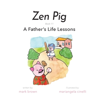 Hardcover Zen Pig: A Father's Life Lessons Book