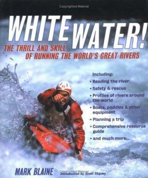 Hardcover Whitewater!: The Thrill and Skill of Running the World's Great Rivers Book