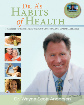 Paperback Dr. A's Habits of Health: The Path to Permanent Weight Control and Optimal Health Book