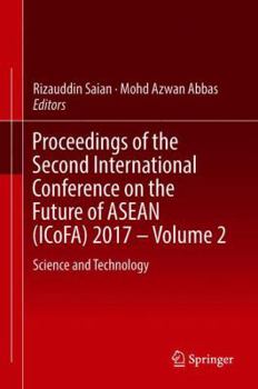 Hardcover Proceedings of the Second International Conference on the Future of ASEAN (Icofa) 2017 - Volume 2: Science and Technology Book